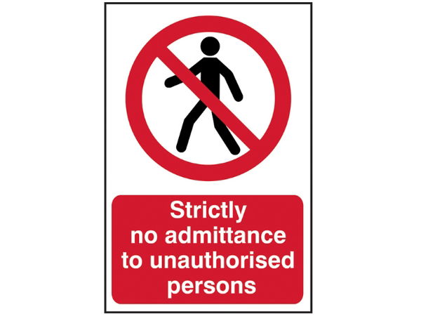 STRICTLY NO ADMITTANCE TO UNAUTHORISED PERSONS - PVC 400 X 6